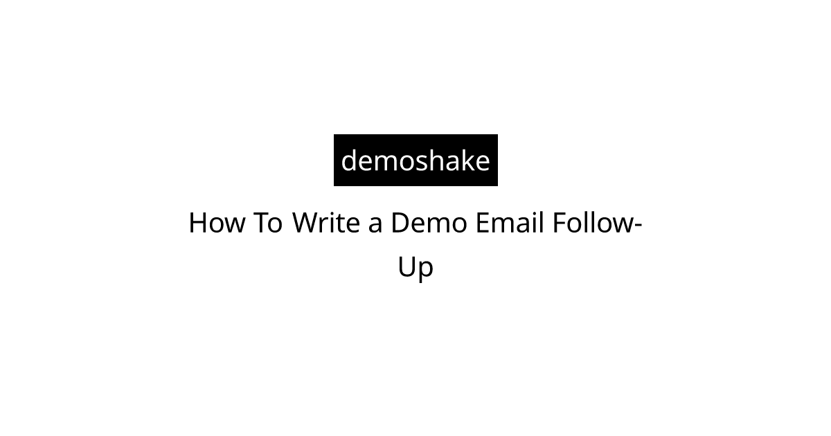 How To Write a Demo Email Follow-Up